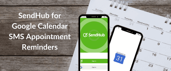SendHub for Google Calendar SMS Appointment Reminders