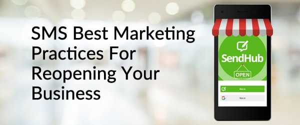 SMS Marketing Best Practices For Reopening Your Business